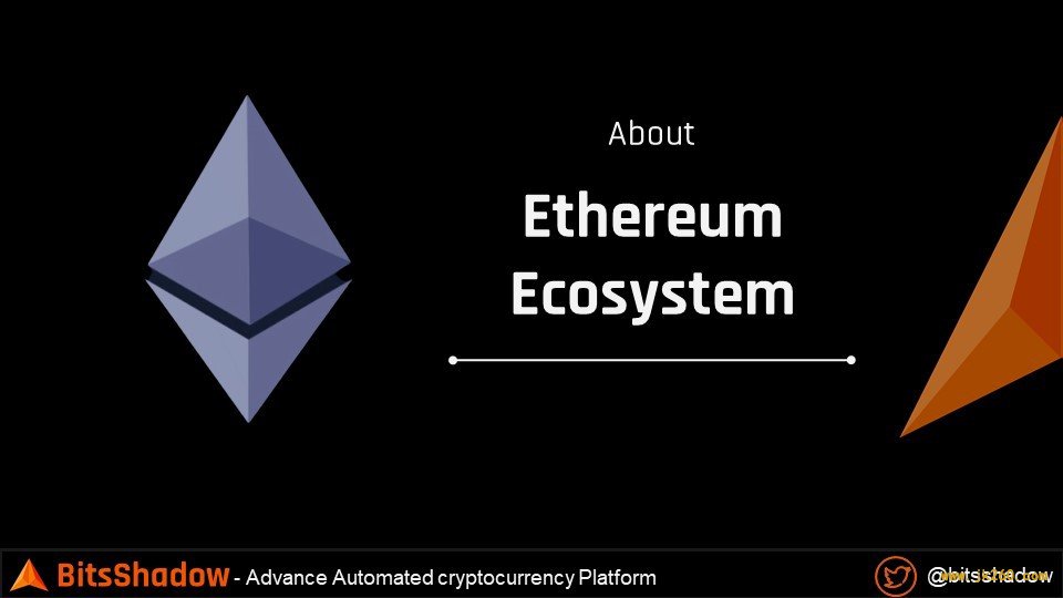 以太坊生态系统知识指南——BitsShadow - 区块链开发|虚拟币交易平台开发