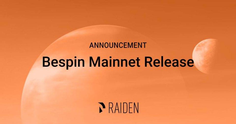 通告 | Raiden Network Bespin 版本上线主网